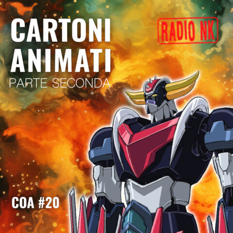 COA #20 – Cartoni animati (parte seconda)