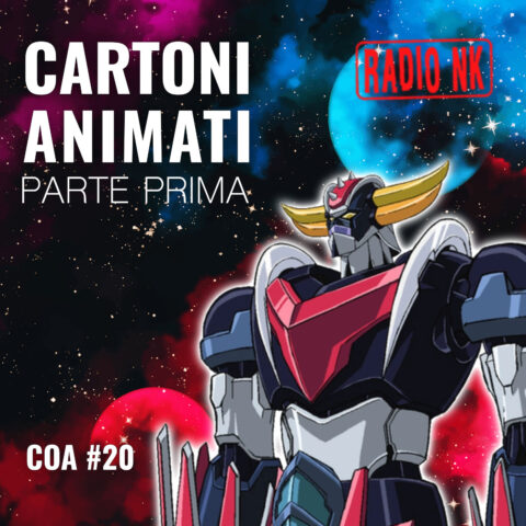 COA #20 – Cartoni animati (parte prima)